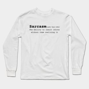 Definition of sarcasm Long Sleeve T-Shirt